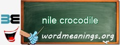 WordMeaning blackboard for nile crocodile